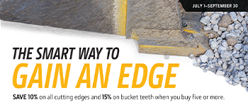 10% Off Cutting Edges and 15% Off Bucket Teeth*