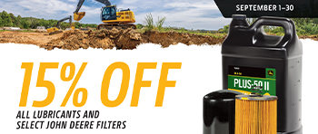 15% Off All Lubricants and Select John Deere Filters*